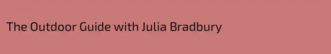 The Outdoor Guide with Julia Bradbury